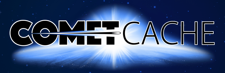 Comet Cache| wordpress cache eklentisi | Wordpress Cache Eklentisi Önerisi - En iyi cache eklentisi ne?